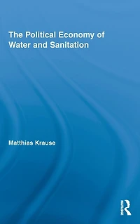 The Political Economy of Water and Sanitation