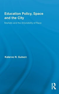 Education Policy, Space and the City: Markets (In)visibility of Race