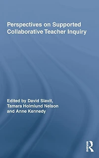 Perspectives on Supported Collaborative Teacher Inquiry
