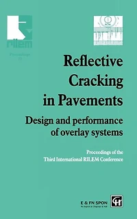 Reflective Cracking Pavements: Design and performance of overlay systems