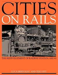 Cities on Rails: The Redevelopment of Railway Stations and their Surroundings