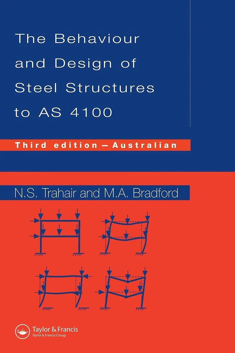 Behaviour and Design of Steel Structures to AS4100: Australian, Third Edition