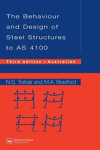 Behaviour and Design of Steel Structures to AS4100: Australian, Third Edition