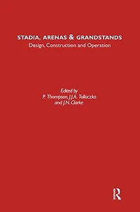 Stadia Arenas and Grandstands: Design, Construction Operation