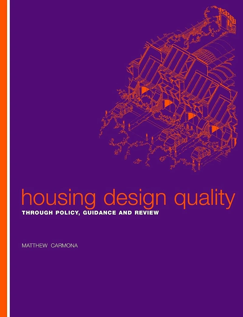 Housing Design Quality: Through Policy, Guidance and Review