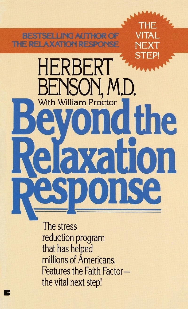 Beyond The Relaxation Response: Stress-Reduction Program That Has Helped Millions of Americans