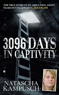 3,096 Days Captivity: The True Story of My Abduction, Eight Years Enslavement,and Escape