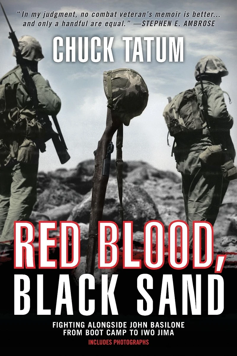 Red Blood, Black Sand: Fighting Alongside John Basilone from Boot Camp to Iwo Jima