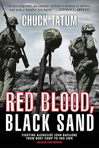 Red Blood, Black Sand: Fighting Alongside John Basilone from Boot Camp to Iwo Jima