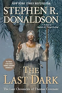 The Last Dark (Last Chronicles of Thomas Covenant Series #4)