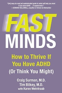Fast Minds: How to Thrive If You Have ADHD (Or Think Might)