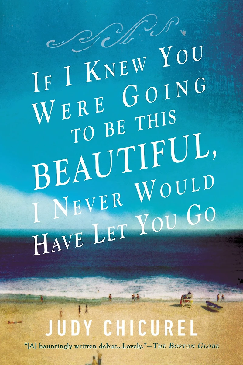 If I Knew You Were Going to Be This Beautiful, Never Would Have Let Go