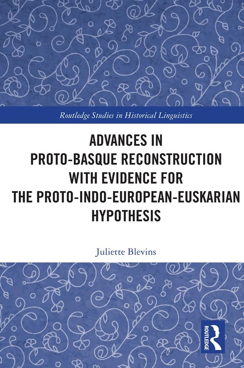 Advances Proto-Basque Reconstruction with Evidence for the Proto-Indo-European-Euskarian Hypothesis