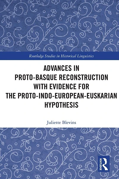 Advances Proto-Basque Reconstruction with Evidence for the Proto-Indo-European-Euskarian Hypothesis