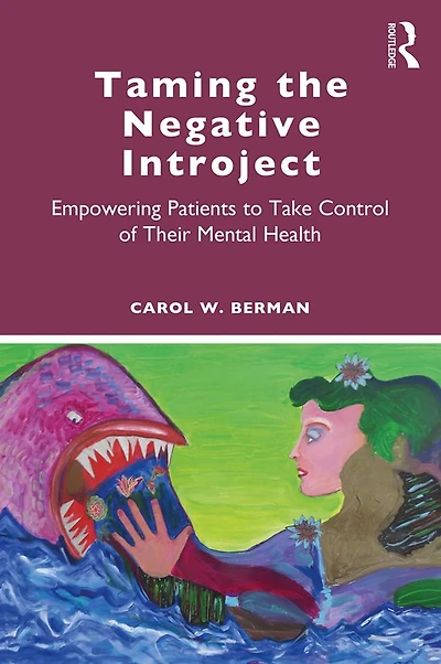 Taming the Negative Introject: Empowering Patients to Take Control of Their Mental Health