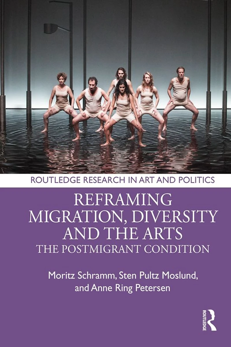 Reframing Migration, Diversity and The Arts: Postmigrant Condition