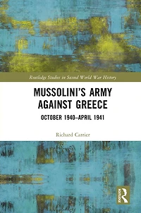 Mussolini's Army against Greece: October 1940-April 1941