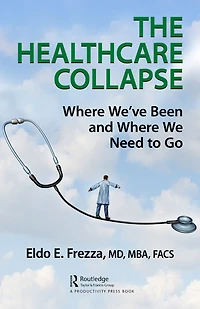 The Healthcare Collapse: Where We've Been and We Need to Go