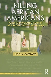 Killing African Americans: Police and Vigilante Violence as a Racial Control Mechanism
