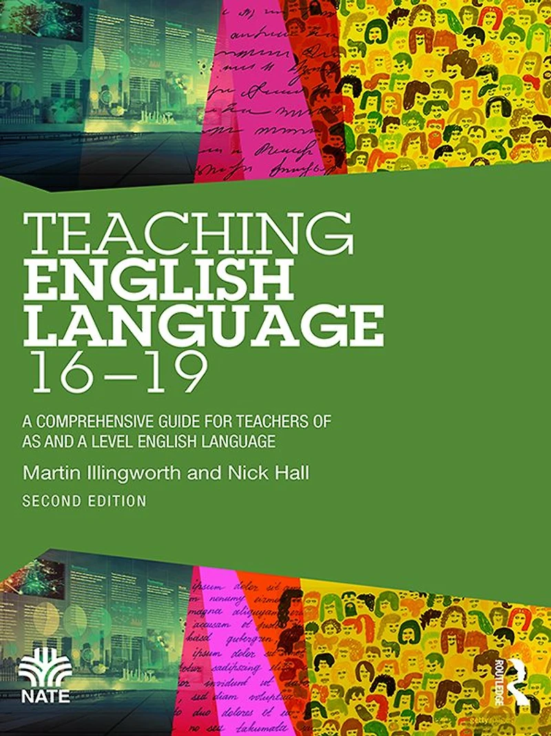Teaching English Language 16-19: A Comprehensive Guide for Teachers of AS and Level