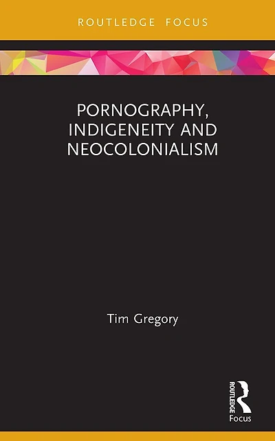 Pornography, Indigeneity and Neocolonialism