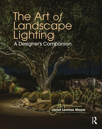 The Art of Landscape Lighting: A Designer's Companion