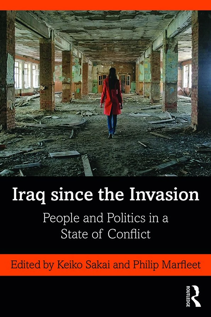 Iraq since the Invasion: People and Politics a State of Conflict