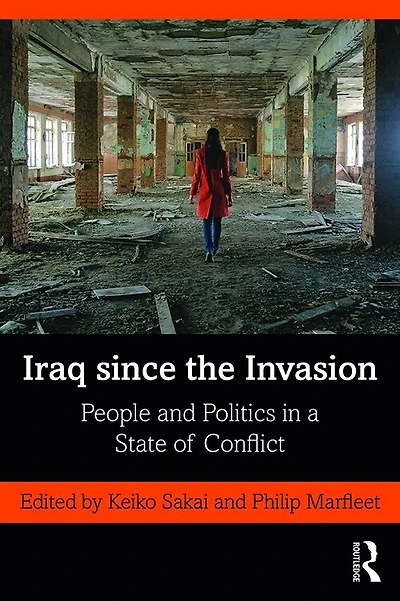 Iraq since the Invasion: People and Politics a State of Conflict