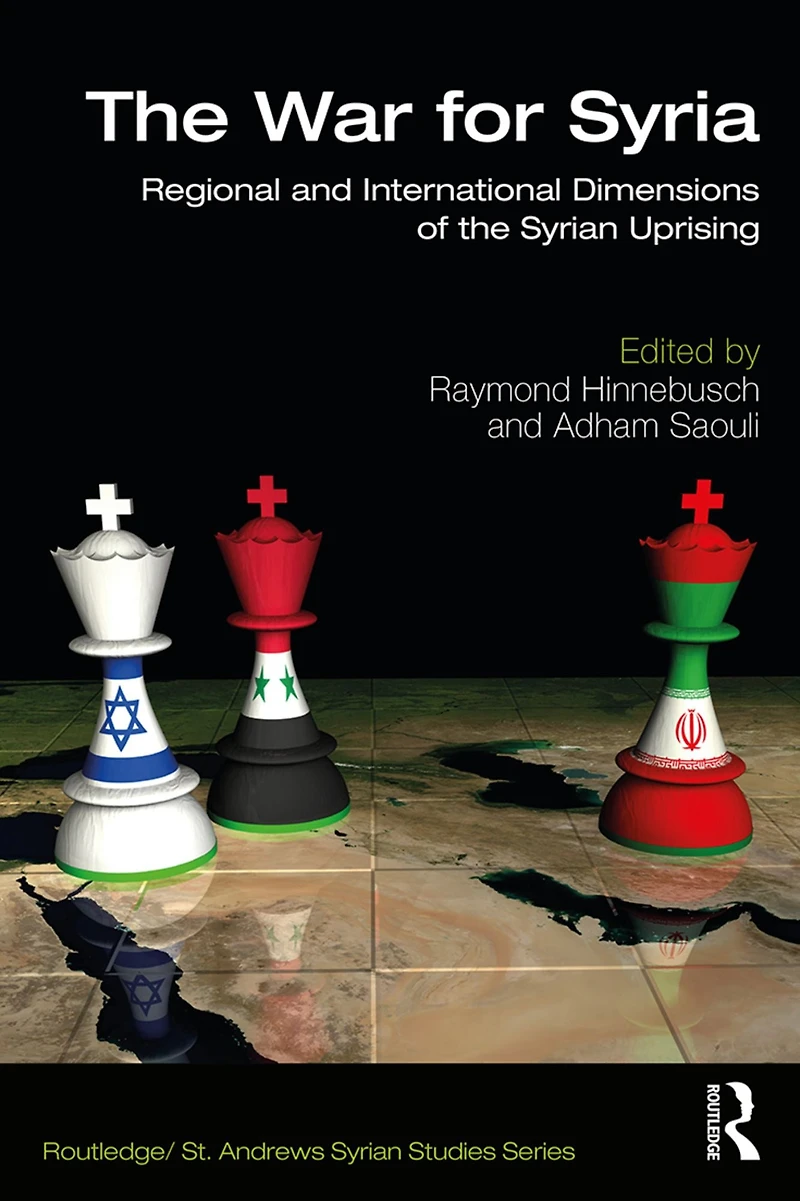 the War for Syria: Regional and International Dimensions of Syrian Uprising