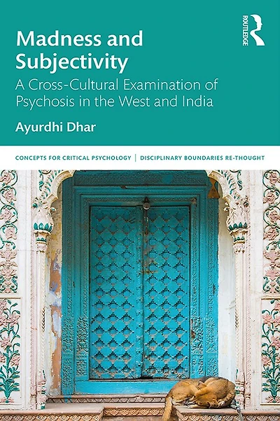 Madness and Subjectivity: A Cross-Cultural Examination of Psychosis the West India