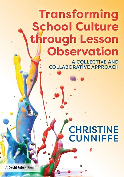 Transforming School Culture through Lesson Observation: A Collective and Collaborative Approach