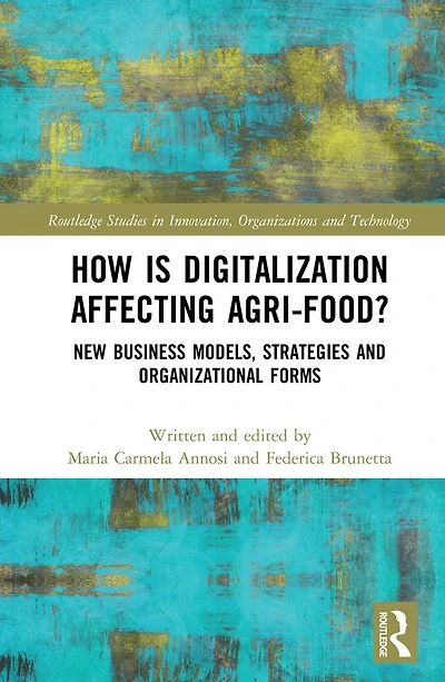 How is Digitalization Affecting Agri-food?: New Business Models, Strategies and Organizational Forms