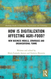 How is Digitalization Affecting Agri-food?: New Business Models, Strategies and Organizational Forms