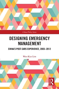 Designing Emergency Management: China's Post-SARS Experience, 2003-2012