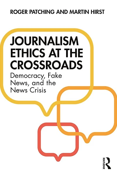 Journalism Ethics at the Crossroads: Democracy, Fake News, and News Crisis