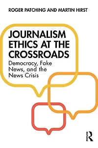 Journalism Ethics at the Crossroads: Democracy, Fake News, and News Crisis