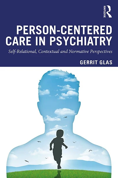 Person-Centred Care Psychiatry: Self-Relational, Contextual and Normative Perspectives