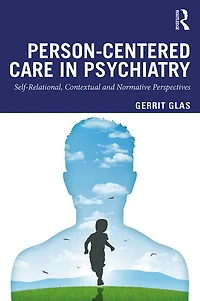 Person-Centred Care Psychiatry: Self-Relational, Contextual and Normative Perspectives
