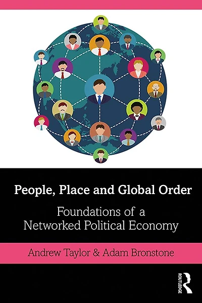 People, Place and Global Order: Foundations of a Networked Political Economy