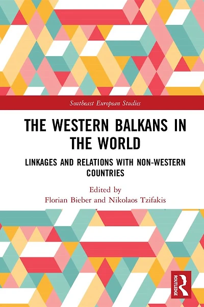 the Western Balkans World: Linkages and Relations with Non-Western Countries