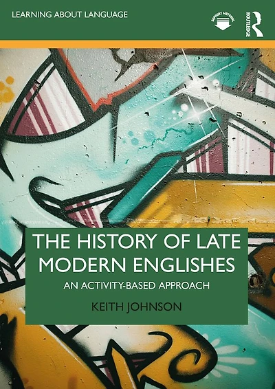 The History of Late Modern Englishes: An Activity-based Approach