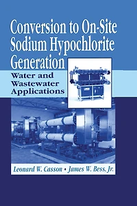 Conversion to On-Site Sodium Hypochlorite Generation: Water and Wastewater Applications