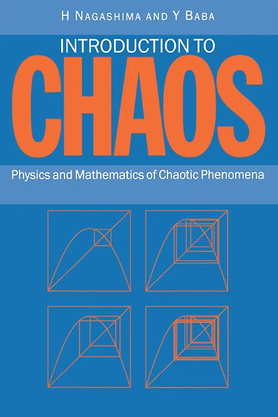 Introduction to Chaos: Physics and Mathematics of Chaotic Phenomena
