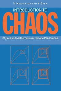 Introduction to Chaos: Physics and Mathematics of Chaotic Phenomena