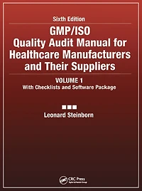 GMP/ISO Quality Audit Manual for Healthcare Manufacturers and Their Suppliers, (Volume 1 - With Checklists and Software Package)
