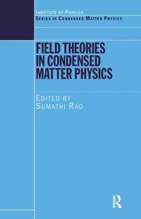 Field Theories Condensed Matter Physics