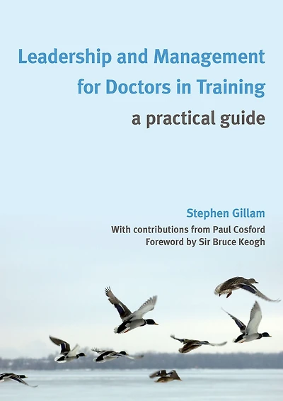 Leadership and Management for Doctors Training: A Practical Guide