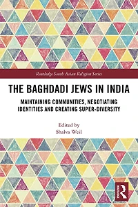 The Baghdadi Jews India: Maintaining Communities, Negotiating Identities and Creating Super-Diversity