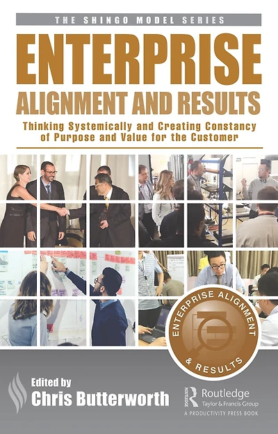 Enterprise Alignment and Results: Thinking Systemically Creating Constancy of Purpose Value for the Customer