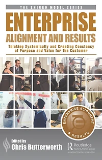 Enterprise Alignment and Results: Thinking Systemically Creating Constancy of Purpose Value for the Customer